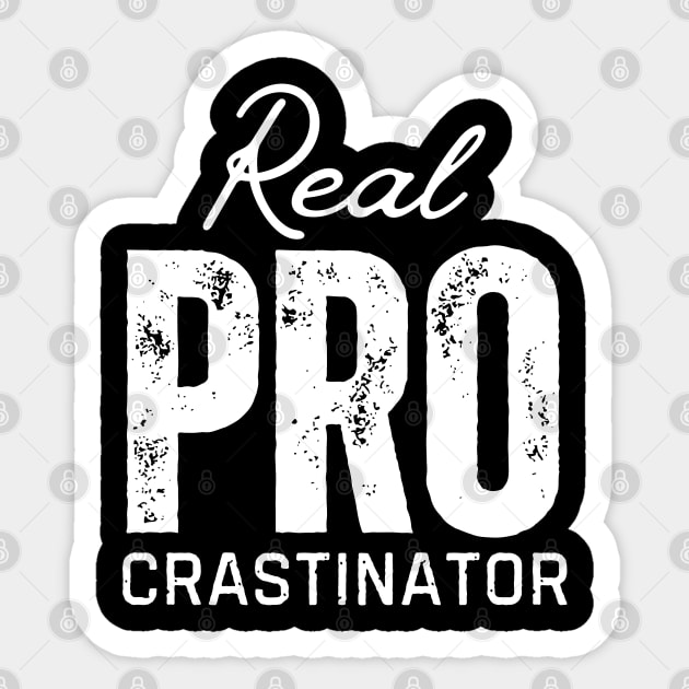 Real Procrastinator – Funny Procrastination Design Sticker by Stylecombinator